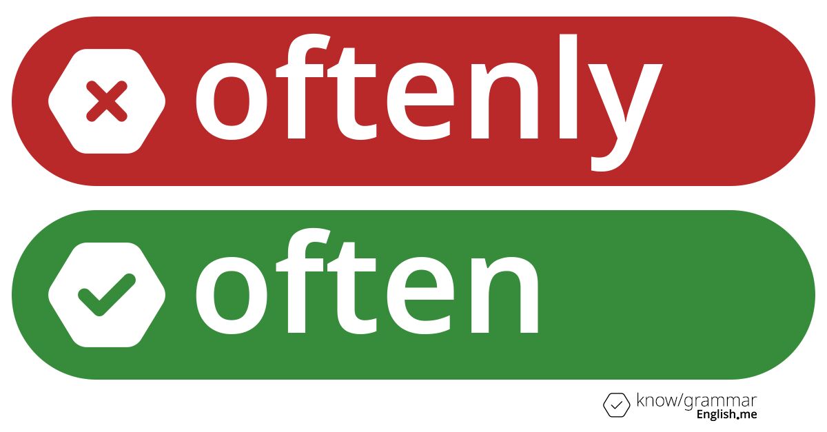 Pourquoi "oftenly" est incorrect en anglais?