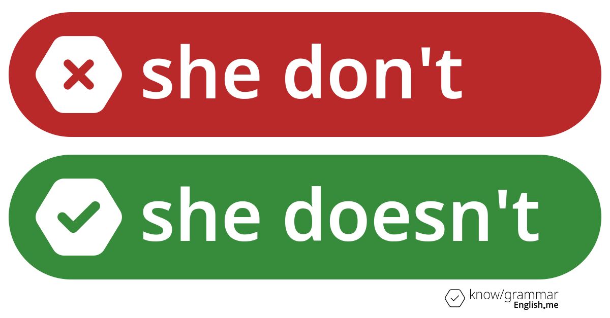Pourquoi "she don't" est incorrect en anglais?