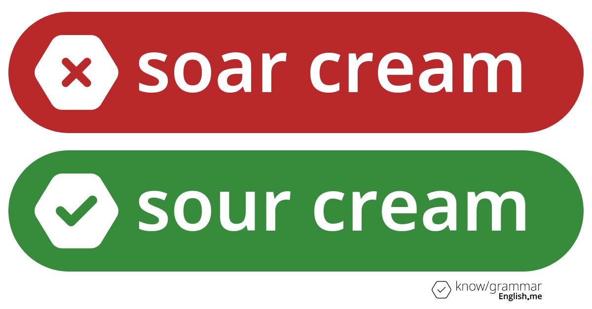 Soar cream or sour cream. What's correct?