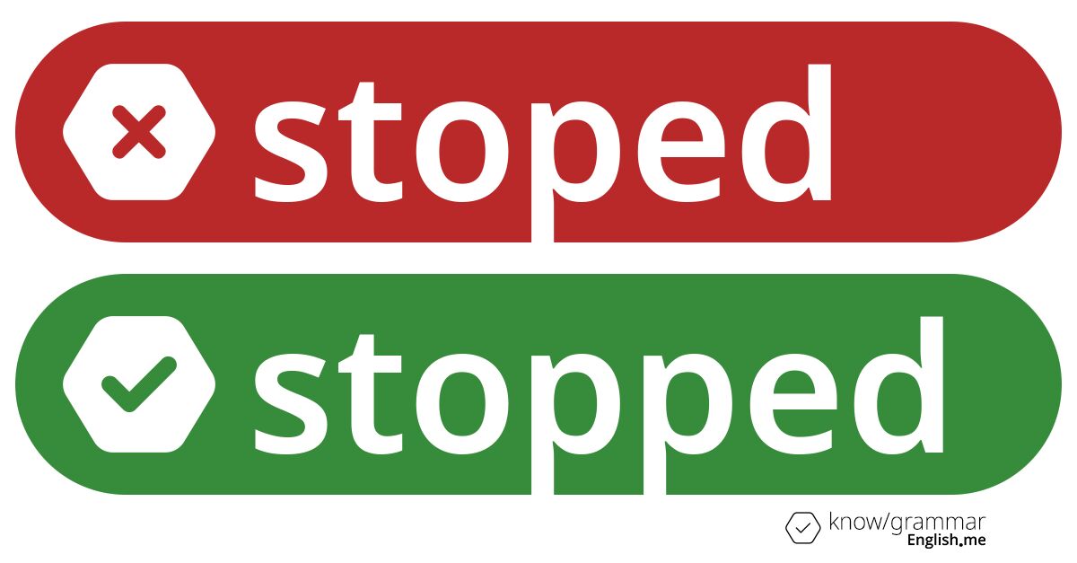 Pourquoi "stoped" est incorrect en anglais?