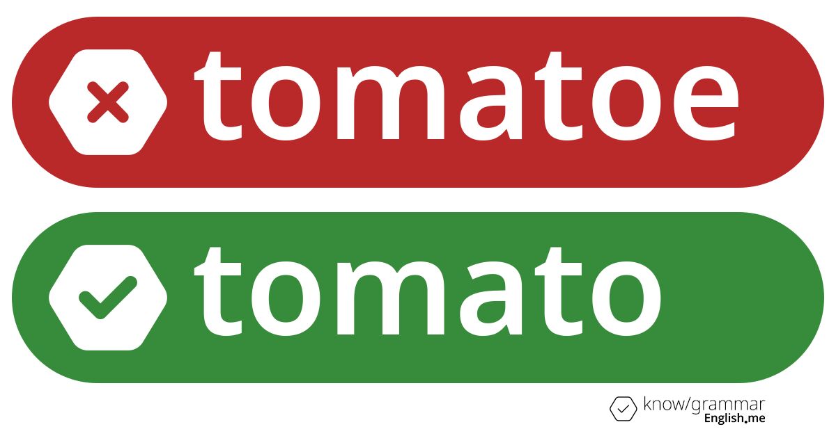 Pourquoi "tomatoe" est incorrect en anglais?