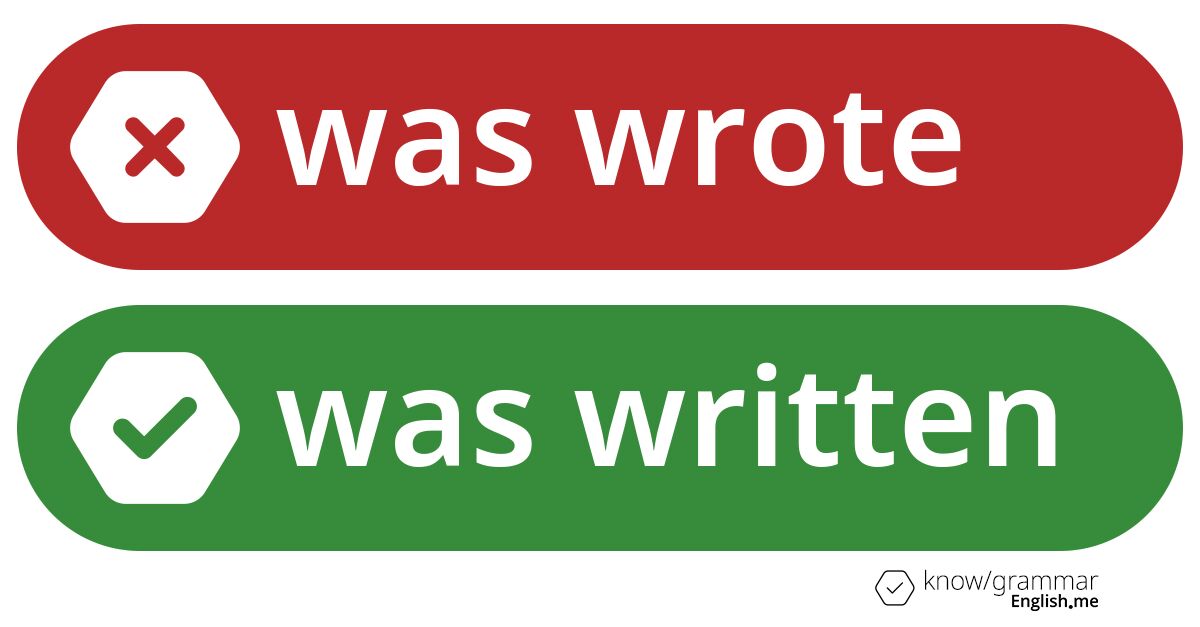 Pourquoi "was wrote" est incorrect en anglais?