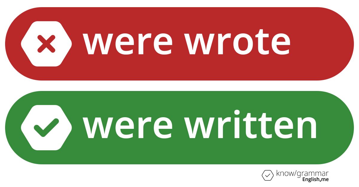 Pourquoi "were wrote" est incorrect en anglais?