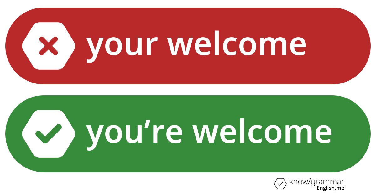 Pourquoi "your welcome" est incorrect en anglais?