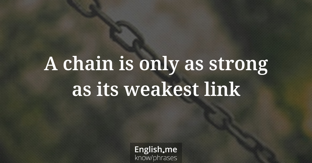 Explication de l'expression “A chain is only as strong as its weakest link”
