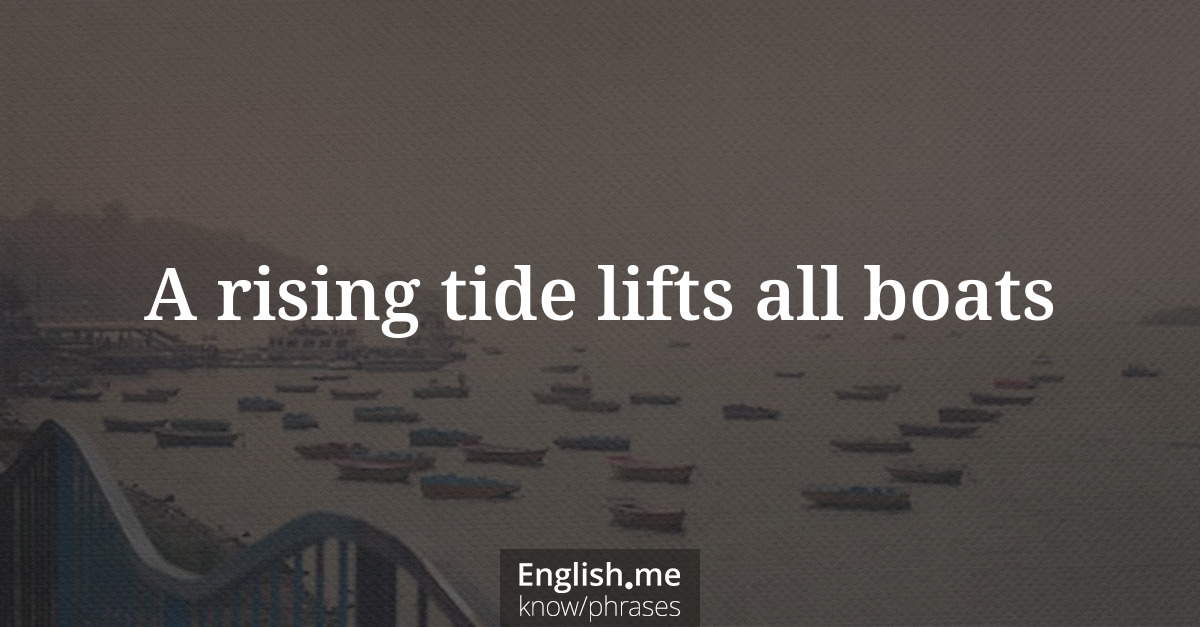 Explication de l'expression “A rising tide lifts all boats”