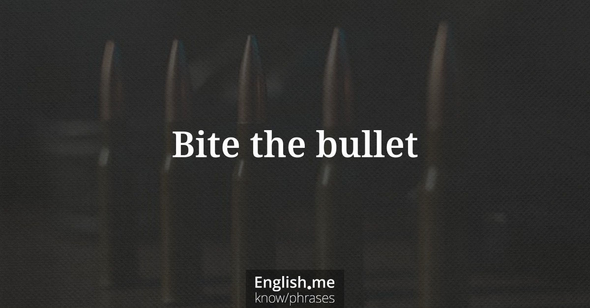 Explication de l'expression “Bite the bullet”