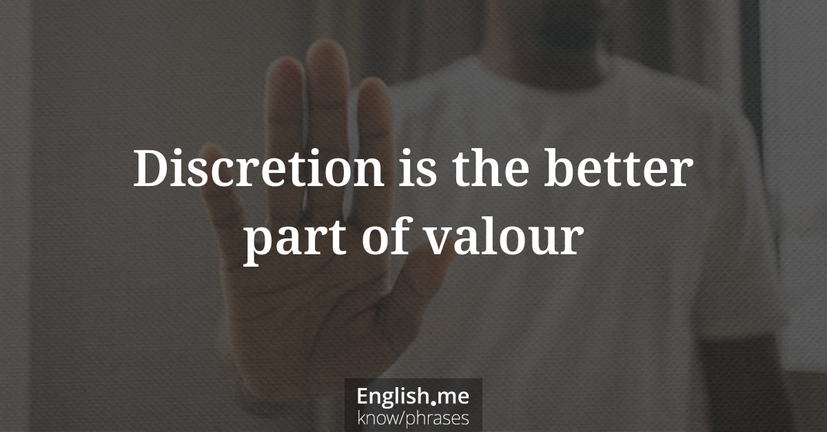 Explication de l'expression “Discretion is the better part of valour”
