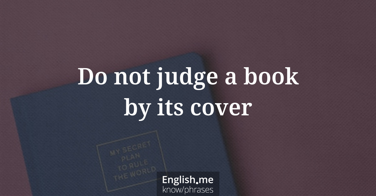 Explication de l'expression “Do not judge a book by its cover”