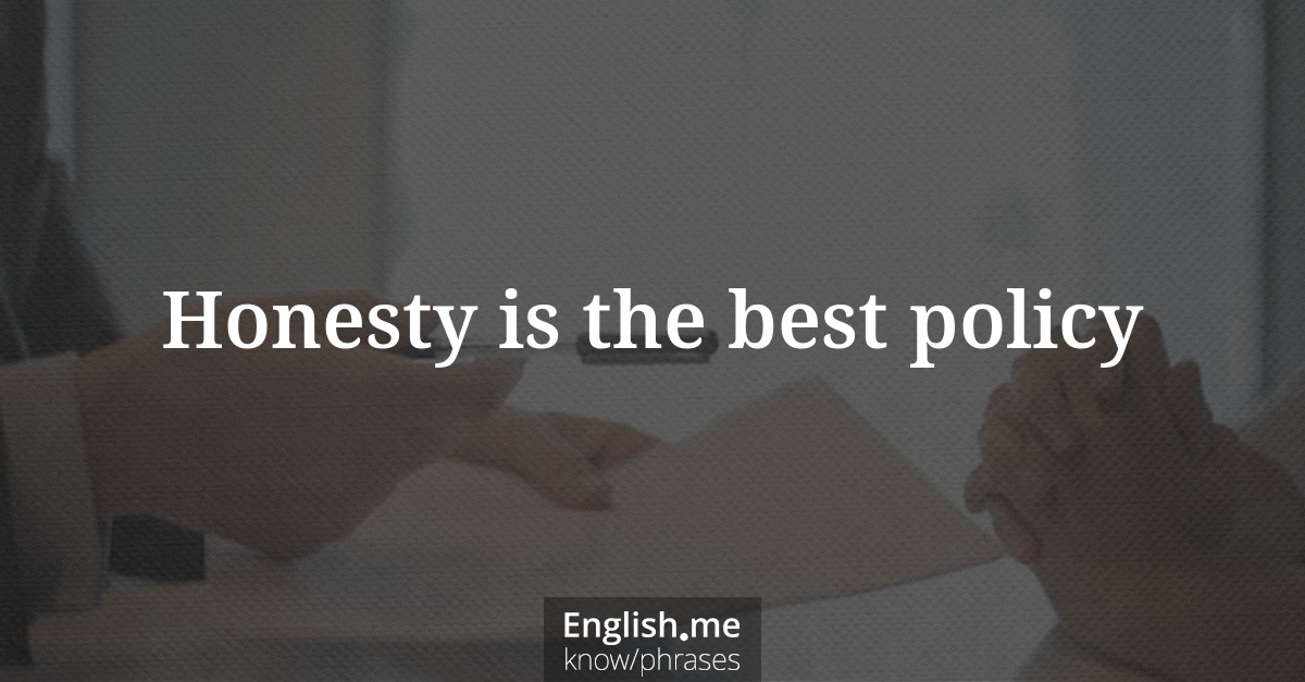 Explication de l'expression “Honesty is the best policy”